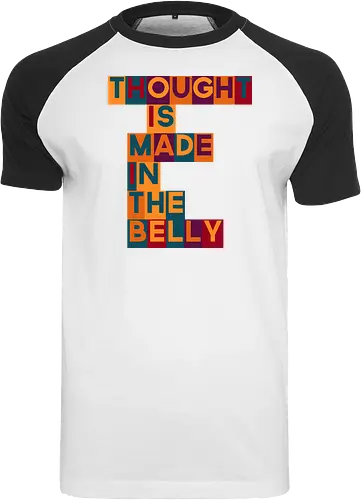 Thought is made in the belly