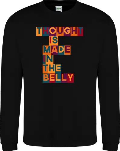 Thought is made in the belly