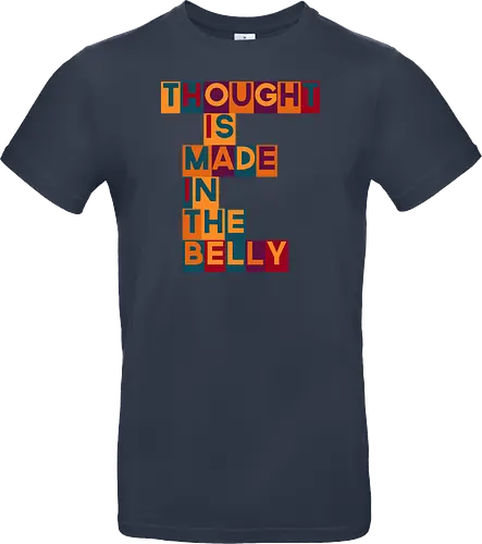 Thought is made in the belly