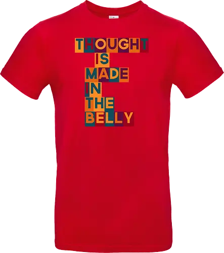 Thought is made in the belly