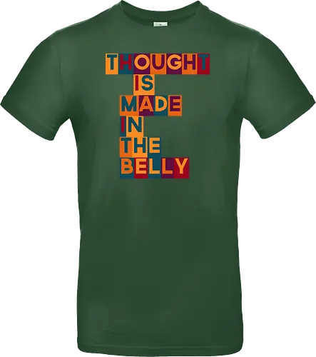 Thought is made in the belly