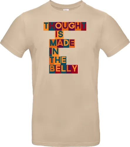 Thought is made in the belly