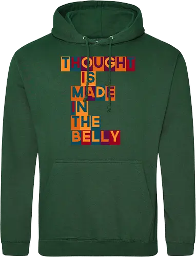 Thought is made in the belly
