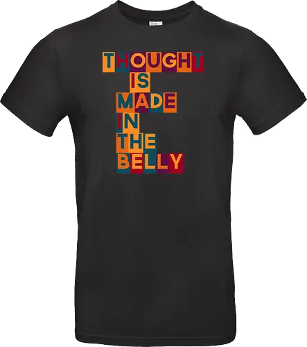 Thought is made in the belly