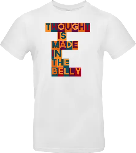 Thought is made in the belly