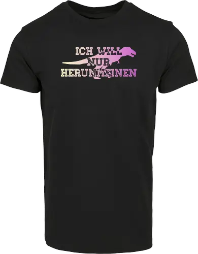 Ich will nur herummeinen