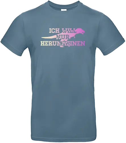 Ich will nur herummeinen - Standard T-Shirt