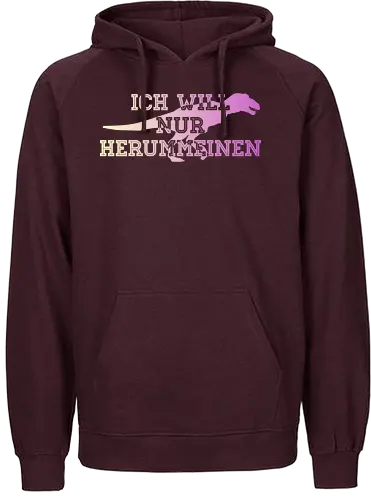 Ich will nur herummeinen - Fairtrade Hoodie