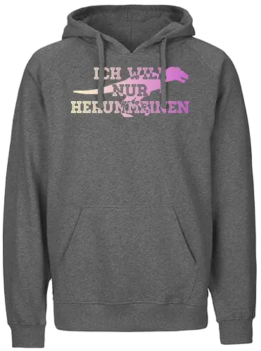 Ich will nur herummeinen - Fairtrade Hoodie
