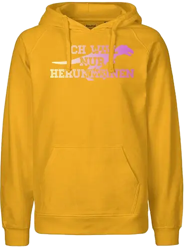 Ich will nur herummeinen - Fairtrade Hoodie