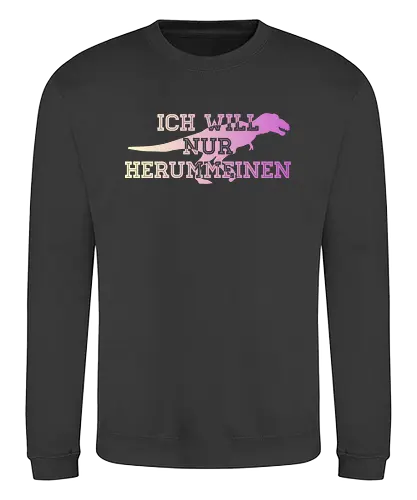 Ich will nur herummeinen - Sweatshirt