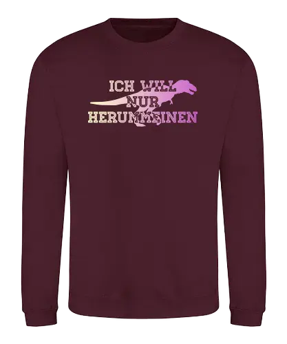 Ich will nur herummeinen - Sweatshirt