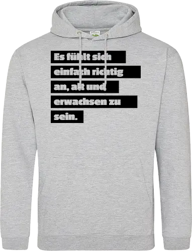 Es fühlt sich einfach richtig an, alt und erwachsen zu sein