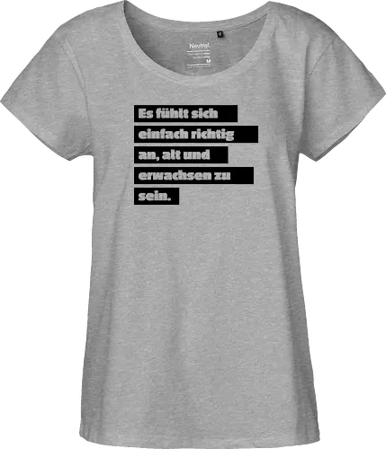 Es fühlt sich einfach richtig an, alt und erwachsen zu sein