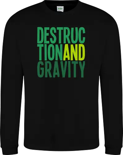 Destruction and Gravity