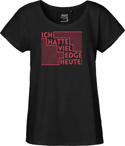 Ich hatte viel Edge heute