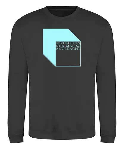 Revolution nur mal so angedacht - Sweatshirt
