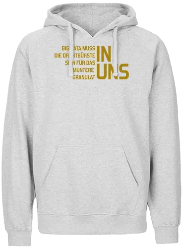 Big Data muss die Drahtbürste sein - Fairtrade Hoodie