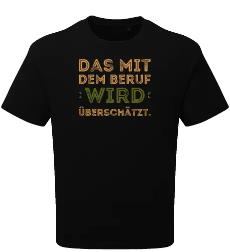 Das mit dem Beruf wird überschätzt