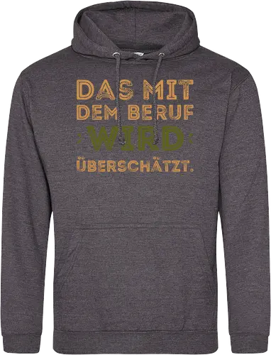 Das mit dem Beruf wird überschätzt