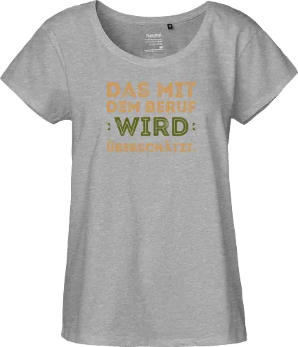 Das mit dem Beruf wird überschätzt