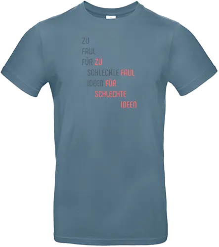 Zu faul für schlechte Ideen - Standard T-Shirt