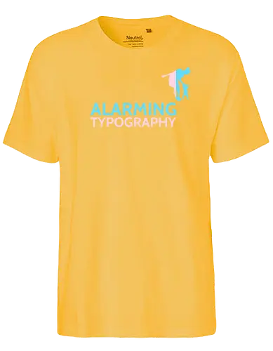 Alarming Typography - Fairtrade T-Shirt