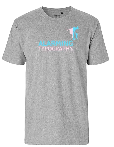 Alarming Typography - Fairtrade T-Shirt