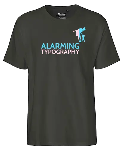 Alarming Typography - Fairtrade T-Shirt