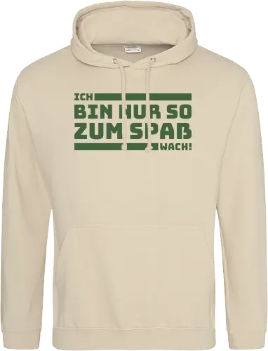 Ich bin nur so zum Spaß wach!