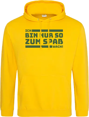 Ich bin nur so zum Spaß wach!