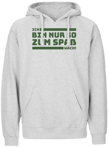 Ich bin nur so zum Spaß wach! - Fairtrade Hoodie