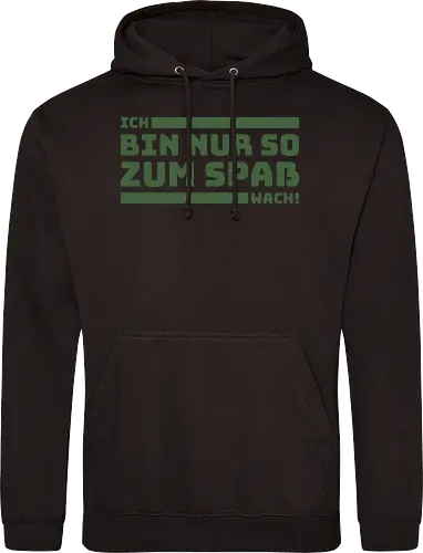 Ich bin nur so zum Spaß wach!