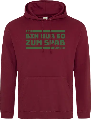 Ich bin nur so zum Spaß wach!