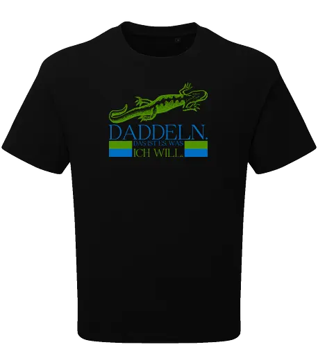 Daddeln. Das ist es, was ich will.