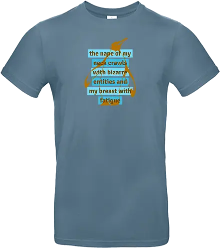 The nape of my neck crawls - Standard T-Shirt