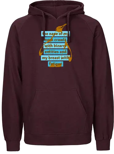 The nape of my neck crawls - Fairtrade Hoodie