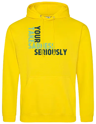 Take your sadness seriously