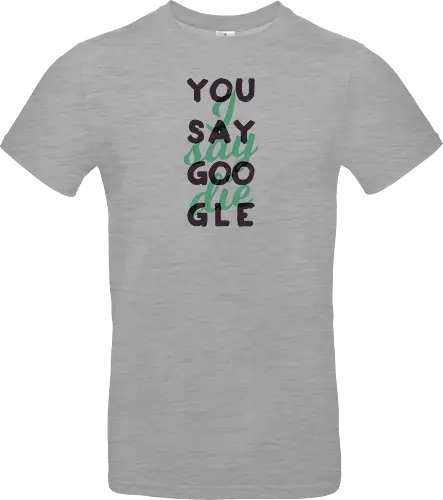 You say Google, I say die