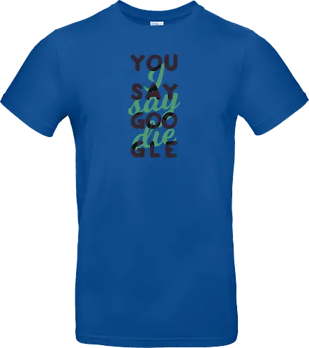 You say Google, I say die