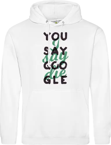 You say Google, I say die