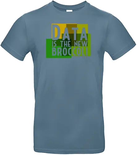 Data is the new broccoli - Standard T-Shirt