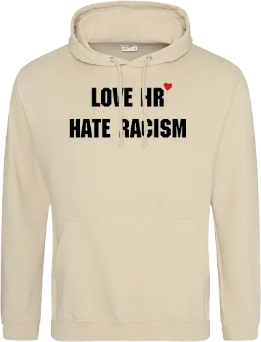 Love HR, Hate Racism - Love HR, Hate racism, Love hr hate racism - Standard Hoodie