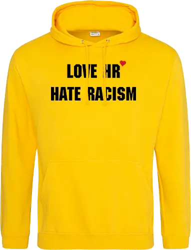 Love HR, Hate Racism - Love HR, Hate racism, Love hr hate racism - Standard Hoodie