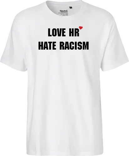 Love HR, Hate Racism - Love HR, Hate racism, Love hr hate racism - Fairtrade T-Shirt