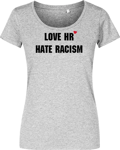Love HR, Hate Racism - Love HR, Hate racism, Love hr hate racism - Women T-Shirt