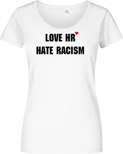 Love HR, Hate Racism - Love HR, Hate racism, Love hr hate racism - Women T-Shirt