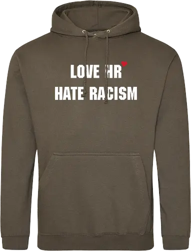 Love HR, hate Racism - Love HR, Hate racism, Love hr hate racism - Standard Hoodie