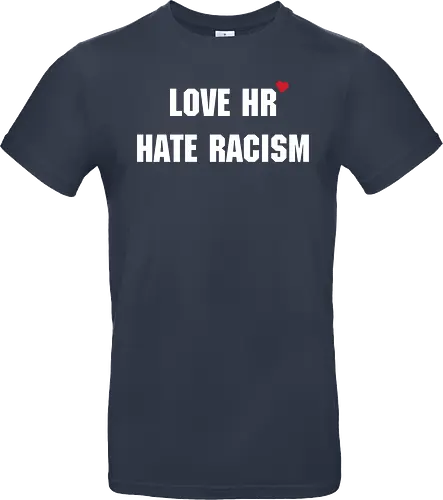 Love HR, hate Racism - Love HR, Hate racism, Love hr hate racism - Standard T-Shirt