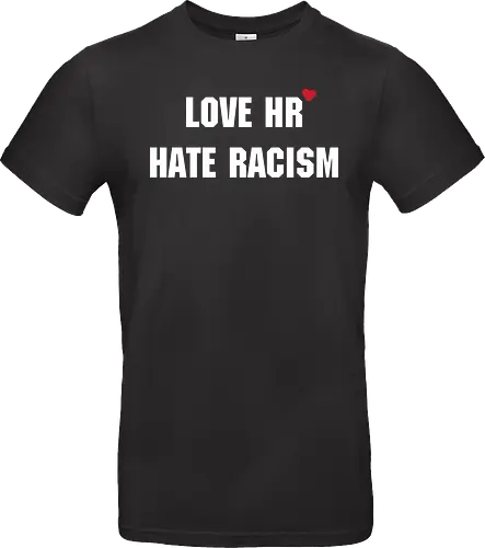 Love HR, hate Racism - Love HR, Hate racism, Love hr hate racism - Standard T-Shirt